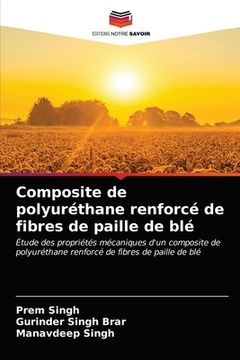 portada Composite de polyuréthane renforcé de fibres de paille de blé (en Francés)