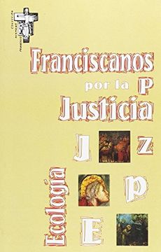 portada Franciscanos por la justicia, la paz, la ecología (Hermano Francisco)