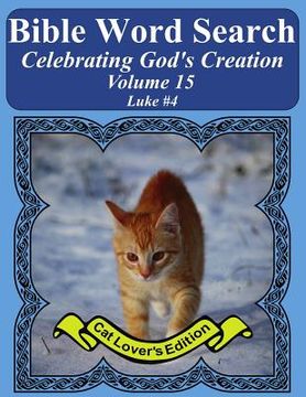 portada Bible Word Search Celebrating God's Creation Volume 15: Luke #4 Extra Large Print (en Inglés)
