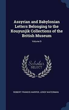 portada Assyrian and Babylonian Letters Belonging to the Kouyunjik Collections of the British Museum; Volume 9