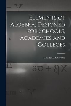 portada Elements of Algebra, Designed for Schools, Academies and Colleges (en Inglés)