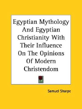 portada egyptian mythology and egyptian christianity with their influence on the opinions of modern christendom (en Inglés)