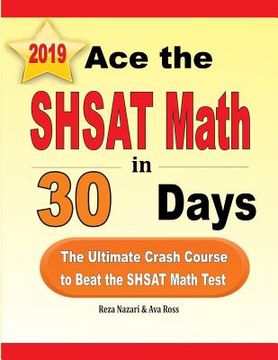 portada Ace the SHSAT Math in 30 Days: The Ultimate Crash Course to Beat the SHSAT Math Test (en Inglés)