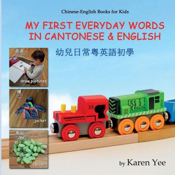 portada My First Everyday Words in Cantonese and English: With Jyutping Pronunciation: 1 (Cantonese for Kids) (en Inglés)
