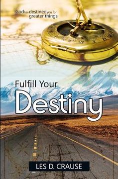 portada Fulfill Your Destiny: God Has Destined You For Greater Things (in English)
