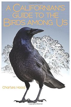 portada A Californian's Guide to the Birds Among Us (en Inglés)