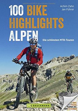portada Mtb-Touren Alpen: 100 Top-Touren für Mountainbiker. Ein Bike Guide mit Klassikern und Geheimtipps. Mountainbiken in den West- und Ostalpen. (en Alemán)
