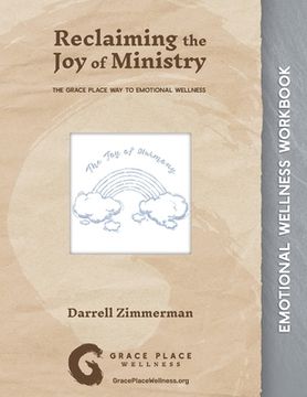portada Reclaiming the Joy of Ministry: The Grace Place Way to Emotional Wellness (in English)
