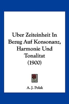 portada Uber Zeiteinheit In Bezug Auf Konsonanz, Harmonie Und Tonalitat (1900) (en Alemán)