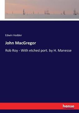 portada John MacGregor: Rob Roy - With etched port. by H. Manesse (en Inglés)