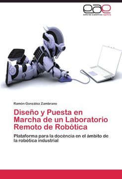 portada Diseño y Puesta en Marcha de un Laboratorio Remoto de Robótica: Plataforma para la docéncia en el ámbito de la robótica industrial