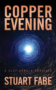 portada Copper Evening: A Clay Arnold Thriller (en Inglés)