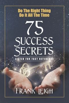 portada Do the Right Thing, Do it All the Time: 75 Success Secrets Listed for Fast Reference