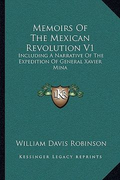 portada memoirs of the mexican revolution v1: including a narrative of the expedition of general xavier mina (in English)