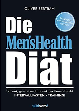 portada Die Men's Health Diät: Schlank, Gesund und fit mit der Powerkombi aus Intervallfasten und Fitnesstraining (en Alemán)