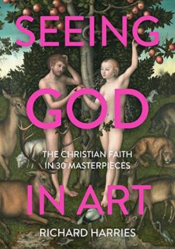 portada Seeing god in Art: The Christian Faith in 30 Images (en Inglés)