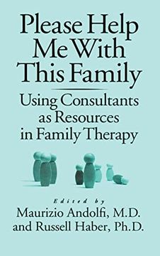 portada Please Help me With This Family: Using Consultants as Resources in Family Therapy (in English)