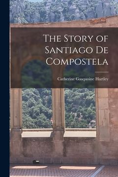 portada The Story of Santiago de Compostela (en Inglés)