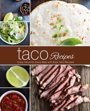 portada Taco Recipes: Enjoy Tacos for Every Meal with Easy Taco Recipes