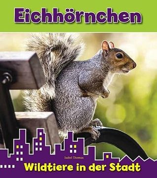 portada Eichhörnchen, Wildtiere in der Stadt (en Alemán)
