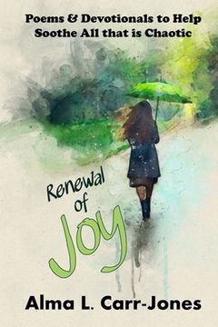 portada Renewal of Joy: Poems & Devotionals to Help Soothe All that is Chaotic (en Inglés)
