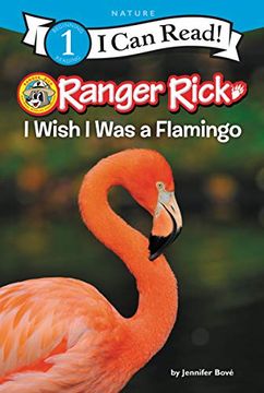 portada Ranger Rick: I Wish i was a Flamingo (i can Read Level 1)