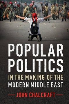 portada Popular Politics in the Making of the Modern Middle East (in English)