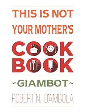 portada This is not Your Mother'S Cookbook (en Inglés)