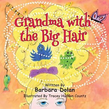 portada Grandma with the Big Hair (in English)
