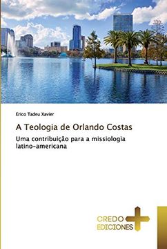 portada A Teologia de Orlando Costas: Uma Contribuição Para a Missiologia Latino-Americana