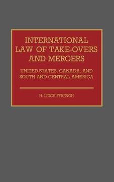 portada international law of take-overs and mergers: united states, canada, and south and central america (en Inglés)