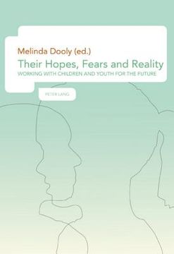 portada Their Hopes, Fears and Reality: Working with Children and Youth for the Future (en Inglés)