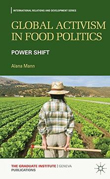 portada Global Activism in Food Politics: Power Shift (International Relations and Development Series) (en Inglés)