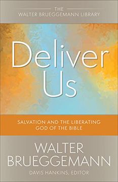portada Deliver us: Salvation and the Liberating god of the Bible (Walter Brueggemann Library) (en Inglés)
