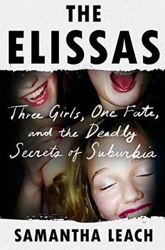 portada The Elissas: Three Girls, one Fate, and the Deadly Secrets of Suburbia (en Inglés)