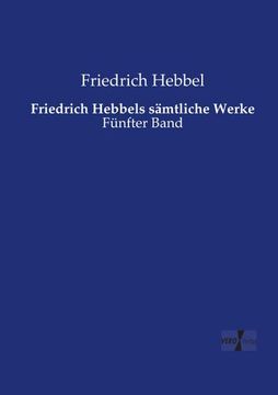 portada Friedrich Hebbels Sämtliche Werke (en Alemán)