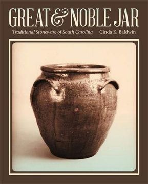 portada Great and Noble Jar: Traditional Stoneware of South Carolina (Friends Fund Publication) (in English)