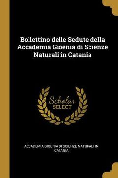 portada Bollettino delle Sedute della Accademia Gioenia di Scienze Naturali in Catania (en Italiano)