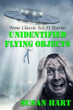 portada Unidentified Flying Objects: Nine Classic Sci-Fi Stories (in English)