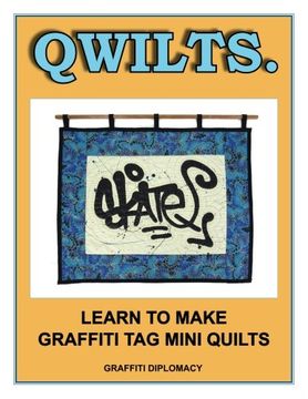 portada Qwilts.: Learn To Make Graffiti Tag Mini Quilts