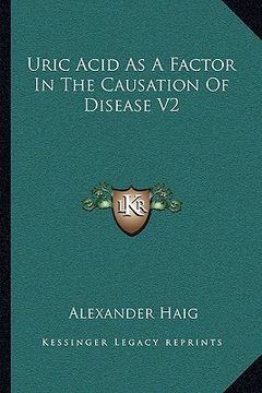 portada uric acid as a factor in the causation of disease v2 (in English)