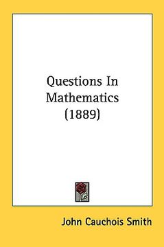 portada questions in mathematics (1889) (en Inglés)