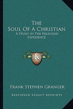 portada the soul of a christian: a study in the religious experience (en Inglés)