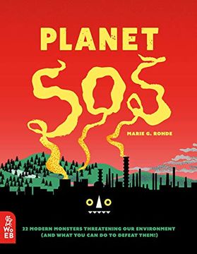 portada Planet Sos: 22 Modern Monsters Threatening our Environment (And What you can do to Defeat Them! ) (in English)