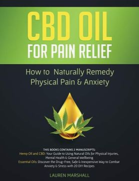 portada Cbd oil for Pain Relief: 2 Manuscripts - how to Naturally Remedy Physical Pain & Anxiety (en Inglés)