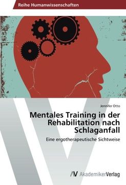 portada Mentales Training in der Rehabilitation nach Schlaganfall: Eine ergotherapeutische Sichtweise