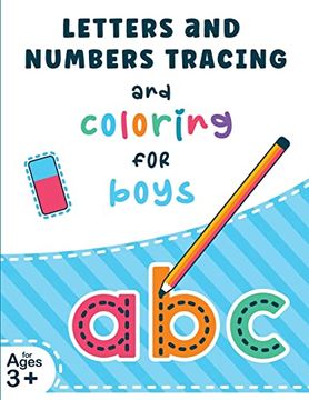 portada Letters and Numbers Tracing and Coloring for Boys: Tracing Alphabet Letters and Numbers Workbook for Kids Ages 3-7 (en Inglés)