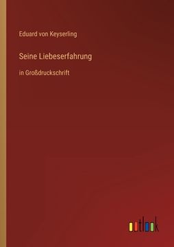 portada Seine Liebeserfahrung: in Großdruckschrift (in German)