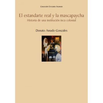 portada El Estandarte Real y la Mascapaycha (in Spanish)