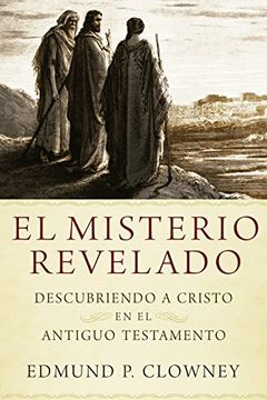 portada El Misterio Revelado. Descubriendo a Cristo en el Antiguo Testamento (in Spanish)